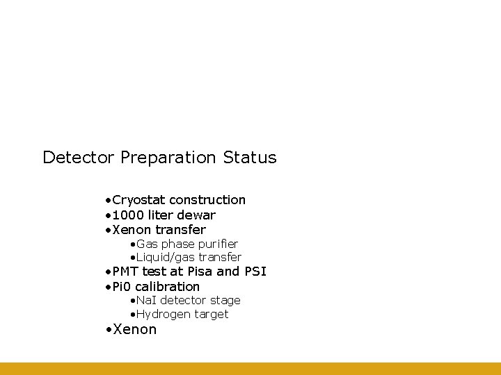 Detector Preparation Status • Cryostat construction • 1000 liter dewar • Xenon transfer •