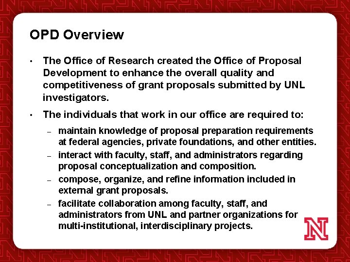 OPD Overview • The Office of Research created the Office of Proposal Development to