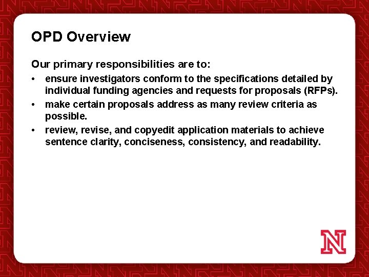 OPD Overview Our primary responsibilities are to: • • • ensure investigators conform to