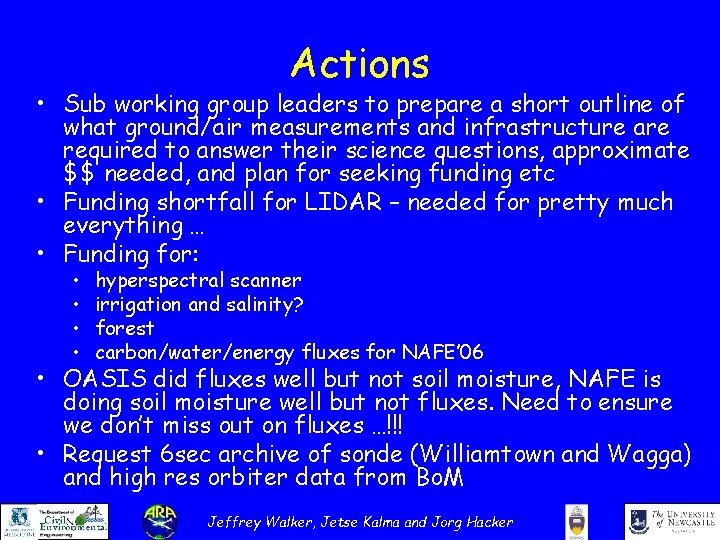 Actions • Sub working group leaders to prepare a short outline of what ground/air