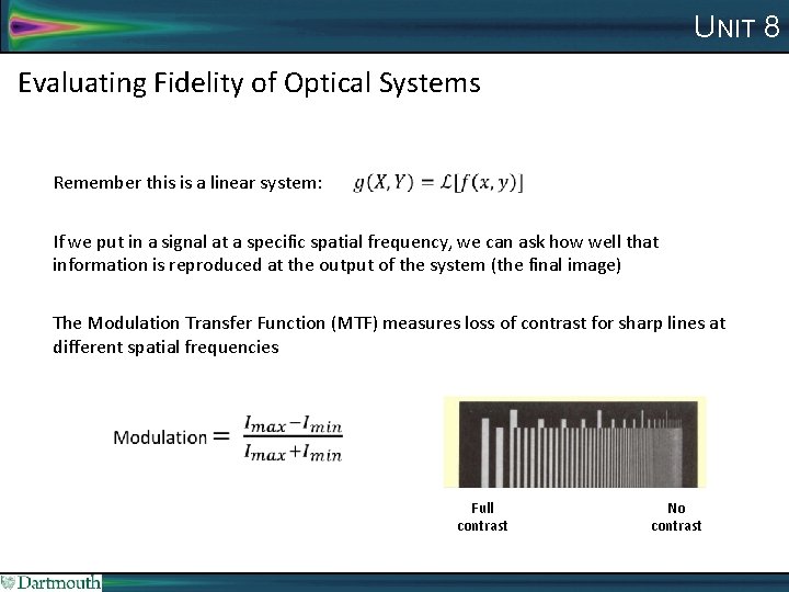 UNIT 8 Evaluating Fidelity of Optical Systems Remember this is a linear system: If