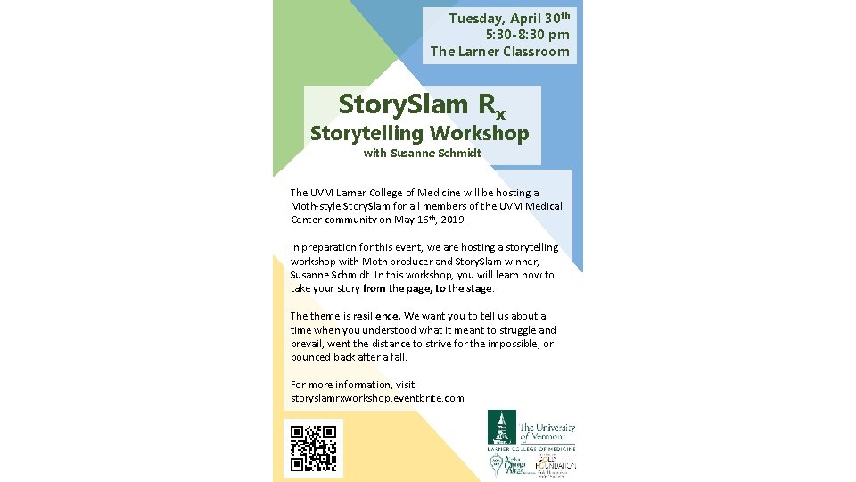 Tuesday, April 30 th 5: 30 -8: 30 pm The Larner Classroom Story. Slam