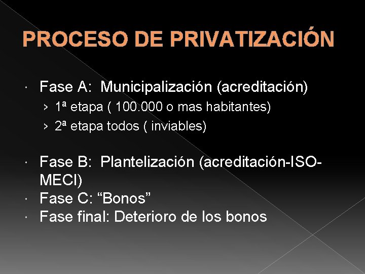 PROCESO DE PRIVATIZACIÓN Fase A: Municipalización (acreditación) › 1ª etapa ( 100. 000 o