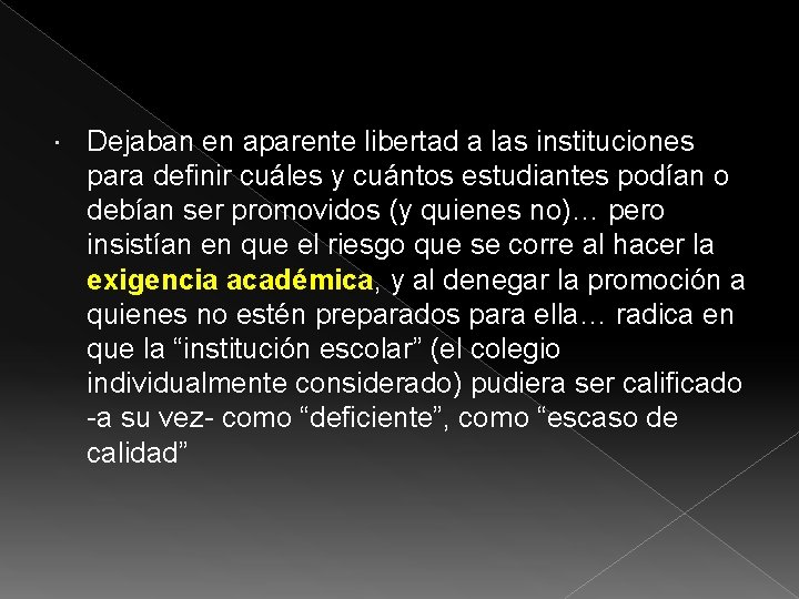  Dejaban en aparente libertad a las instituciones para definir cuáles y cuántos estudiantes