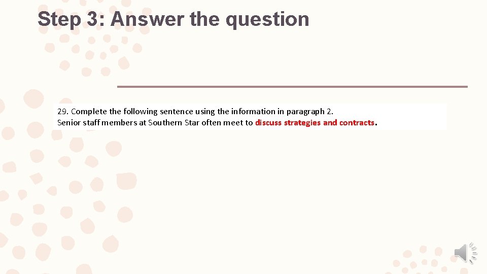 Step 3: Answer the question 29. Complete the following sentence using the information in