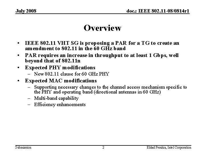 July 2008 doc. : IEEE 802. 11 -08/0814 r 1 Overview • IEEE 802.