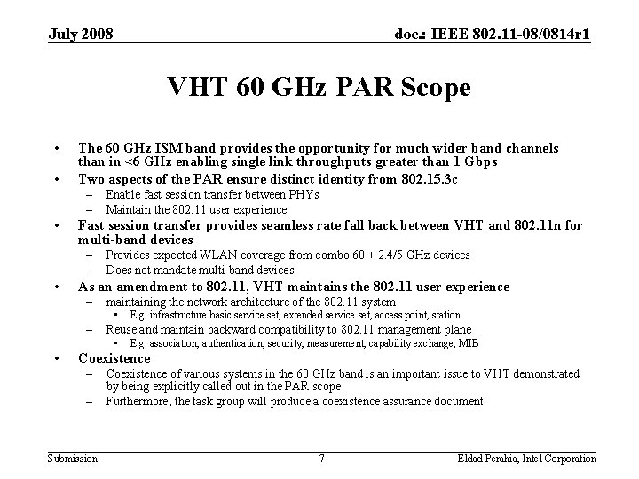 July 2008 doc. : IEEE 802. 11 -08/0814 r 1 VHT 60 GHz PAR