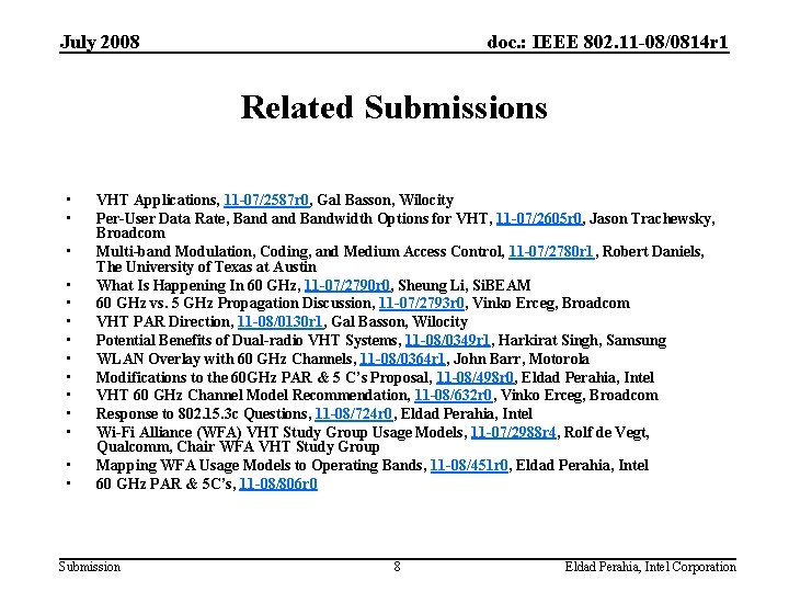 July 2008 doc. : IEEE 802. 11 -08/0814 r 1 Related Submissions • •