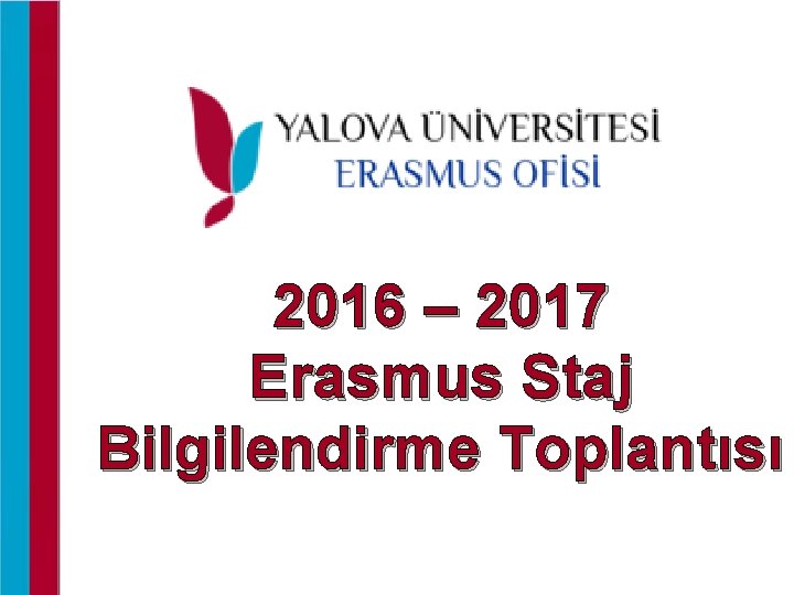 2016 – 2017 Erasmus Staj Bilgilendirme Toplantısı 