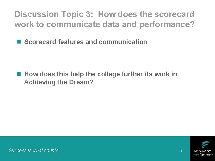 Discussion Topic 3: How does the scorecard work to communicate data and performance? n