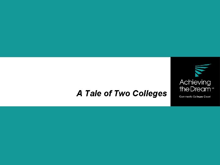 A Tale of Two Colleges 