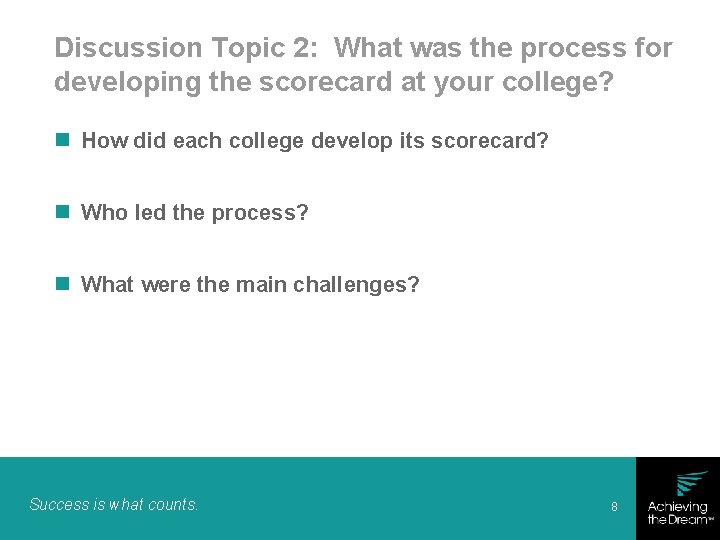 Discussion Topic 2: What was the process for developing the scorecard at your college?