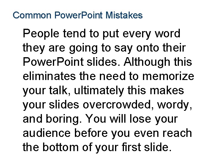 Common Power. Point Mistakes People tend to put every word they are going to