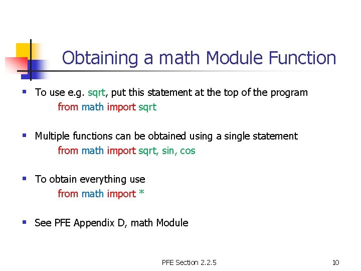 Obtaining a math Module Function § To use e. g. sqrt, put this statement