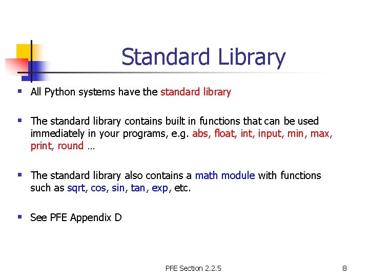 Standard Library § All Python systems have the standard library § The standard library