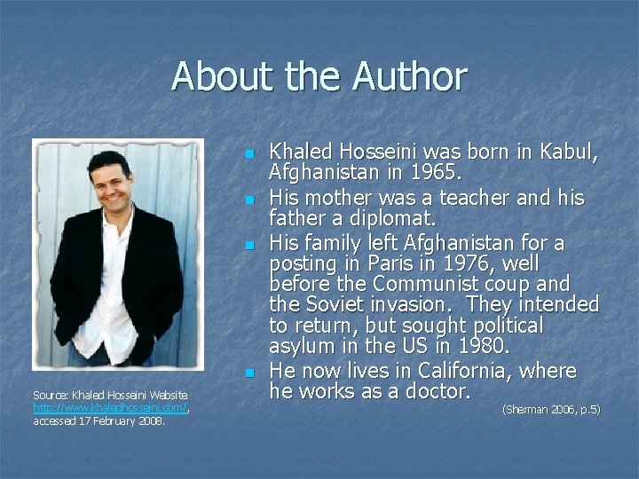 About the Author n n Source: Khaled Hosseini Website http: //www. khaledhosseini. com/, accessed