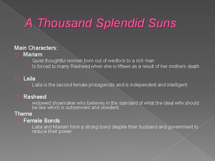 A Thousand Splendid Suns Main Characters: � Mariam › Quiet thoughtful women born out