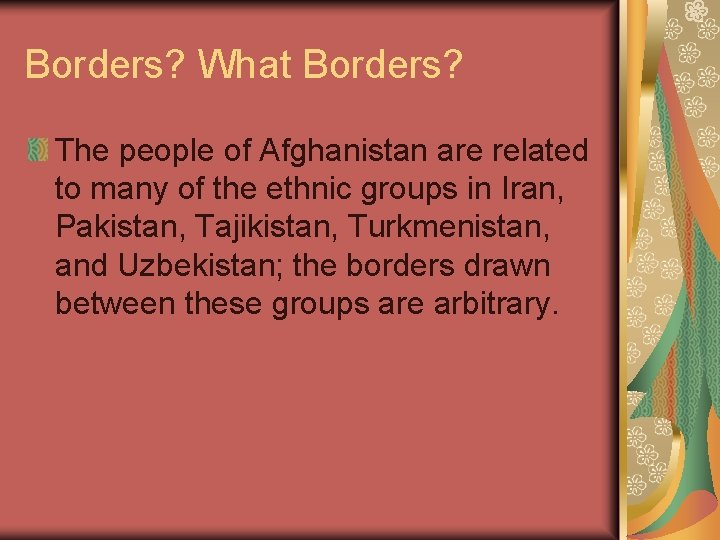Borders? What Borders? The people of Afghanistan are related to many of the ethnic