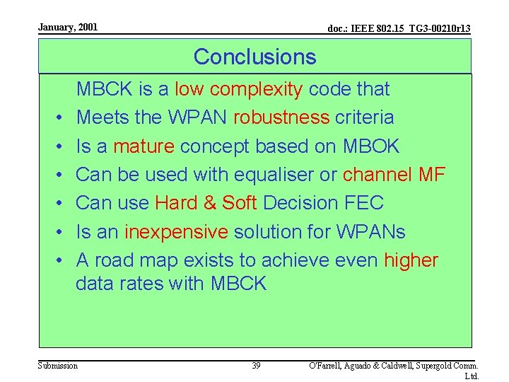 January, 2001 doc. : IEEE 802. 15_TG 3 -00210 r 13 Conclusions • •