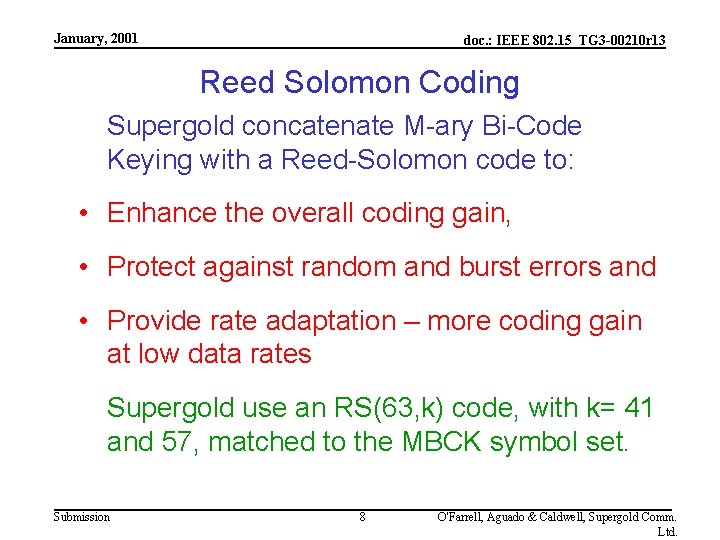 January, 2001 doc. : IEEE 802. 15_TG 3 -00210 r 13 Reed Solomon Coding