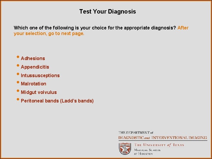 Test Your Diagnosis Which one of the following is your choice for the appropriate