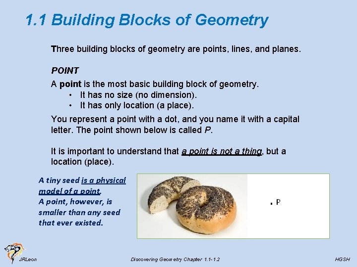 1. 1 Building Blocks of Geometry Three building blocks of geometry are points, lines,
