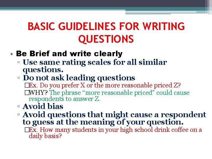 BASIC GUIDELINES FOR WRITING QUESTIONS • Be Brief and write clearly ▫ Use same