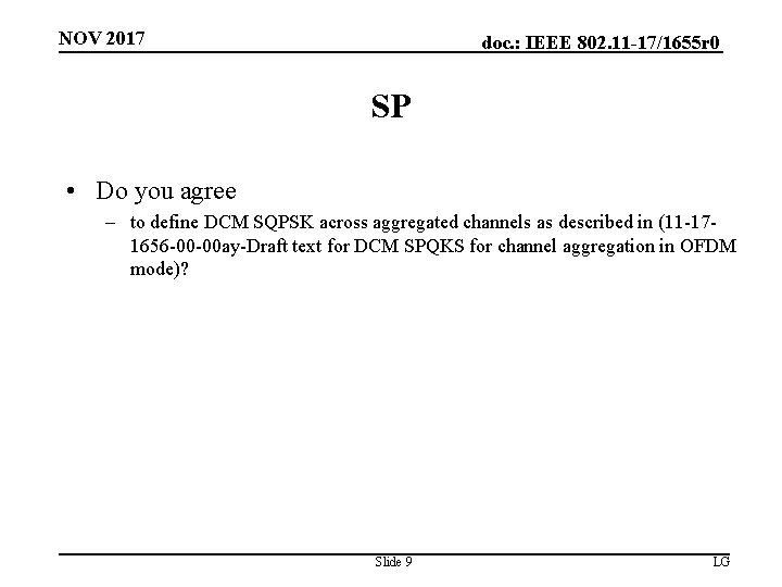 NOV 2017 doc. : IEEE 802. 11 -17/1655 r 0 SP • Do you