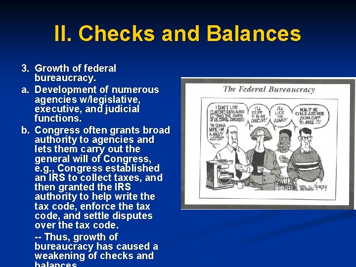 II. Checks and Balances 3. Growth of federal bureaucracy. a. Development of numerous agencies
