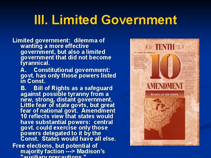 III. Limited Government Limited government: dilemma of wanting a more effective government, but also