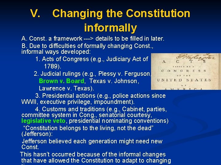 V. Changing the Constitution informally A. Const. a framework ---> details to be filled