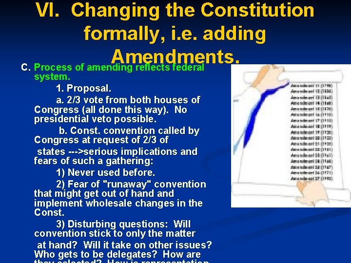 VI. Changing the Constitution formally, i. e. adding Amendments. C. Process of amending reflects