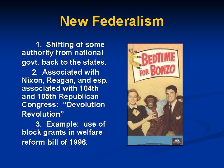 New Federalism 1. Shifting of some authority from national govt. back to the states.