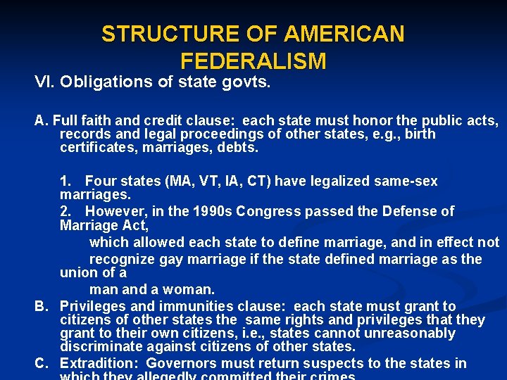 STRUCTURE OF AMERICAN FEDERALISM VI. Obligations of state govts. A. Full faith and credit