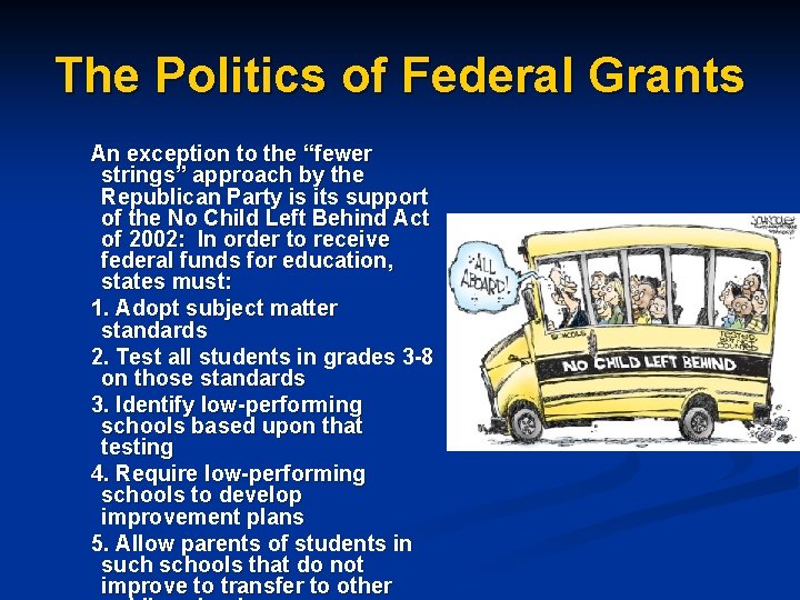 The Politics of Federal Grants An exception to the “fewer strings” approach by the