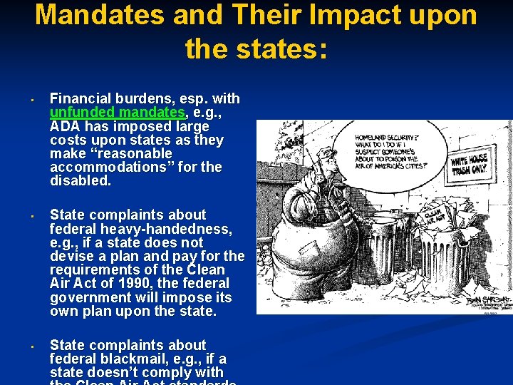 Mandates and Their Impact upon the states: • Financial burdens, esp. with unfunded mandates,