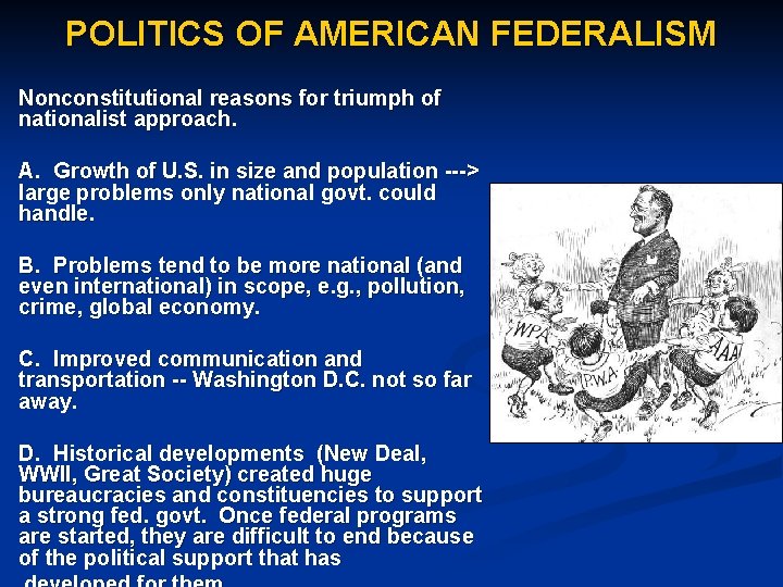 POLITICS OF AMERICAN FEDERALISM Nonconstitutional reasons for triumph of nationalist approach. A. Growth of