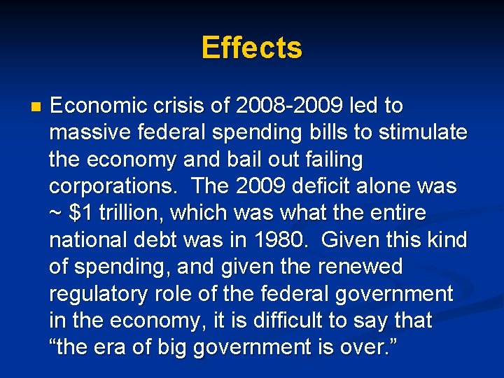 Effects n Economic crisis of 2008 -2009 led to massive federal spending bills to