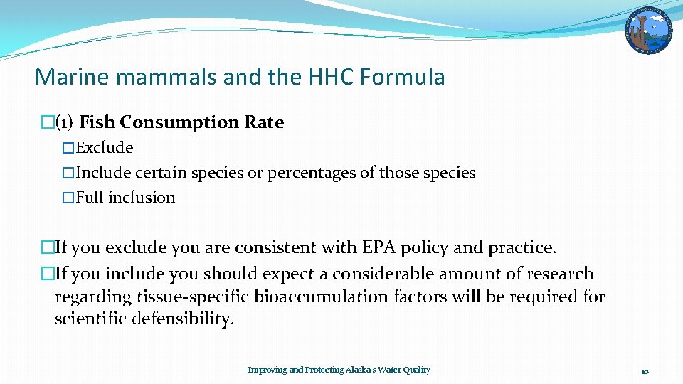 Marine mammals and the HHC Formula �(1) Fish Consumption Rate �Exclude �Include certain species