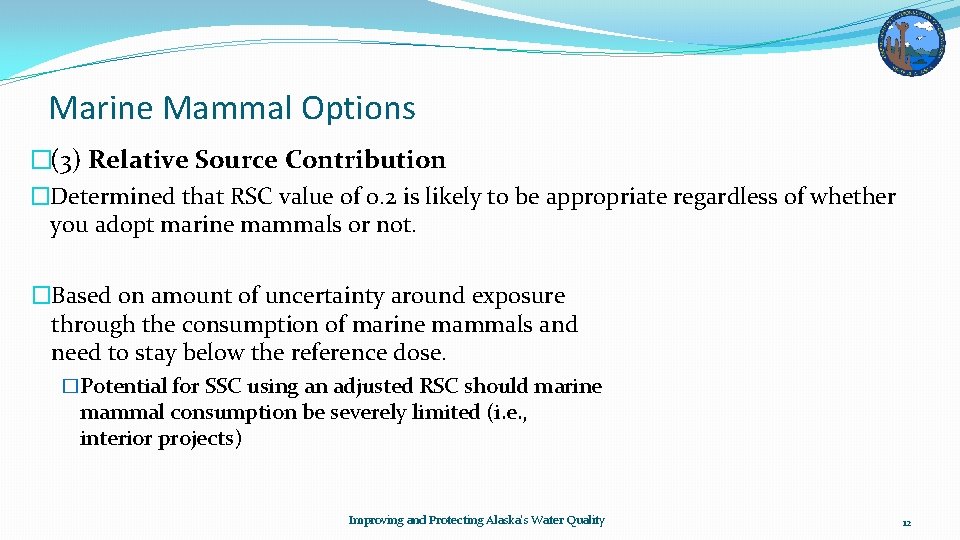 Marine Mammal Options �(3) Relative Source Contribution �Determined that RSC value of 0. 2