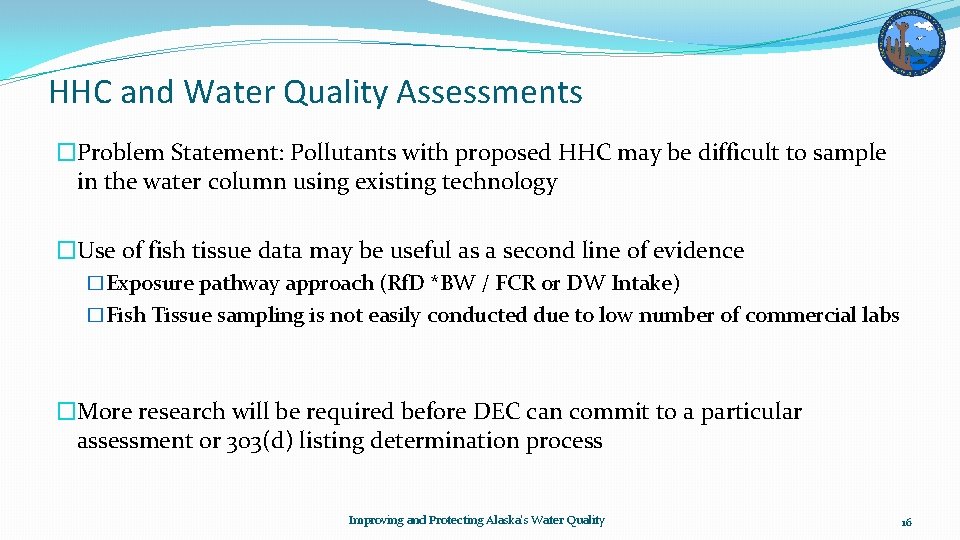 HHC and Water Quality Assessments �Problem Statement: Pollutants with proposed HHC may be difficult