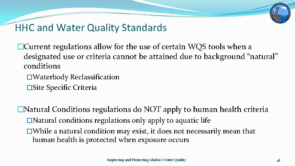 HHC and Water Quality Standards �Current regulations allow for the use of certain WQS