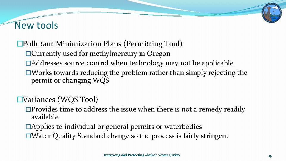 New tools �Pollutant Minimization Plans (Permitting Tool) �Currently used for methylmercury in Oregon �Addresses