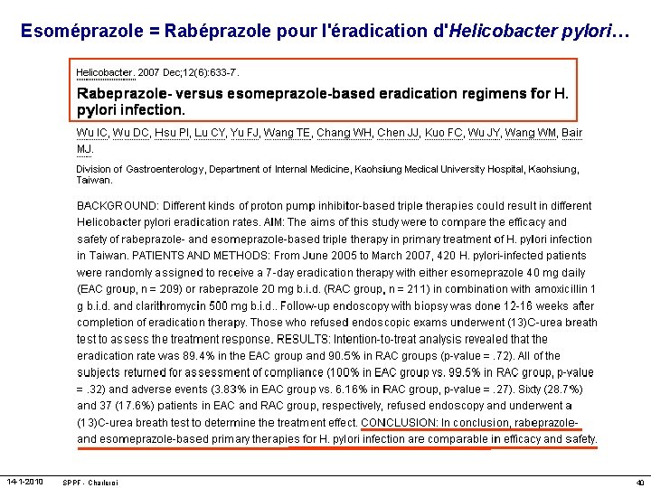 Esoméprazole = Rabéprazole pour l'éradication d'Helicobacter pylori… 14 -1 -2010 SPPF - Charleroi 40