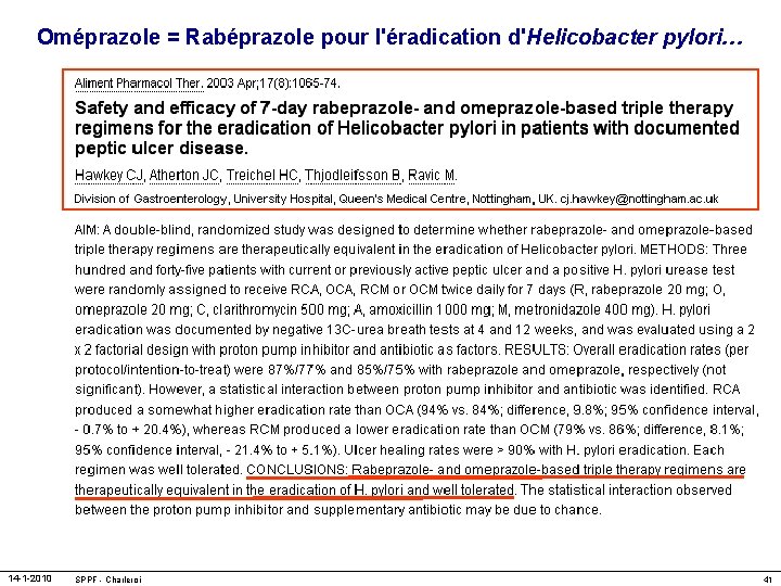 Oméprazole = Rabéprazole pour l'éradication d'Helicobacter pylori… 14 -1 -2010 SPPF - Charleroi 41