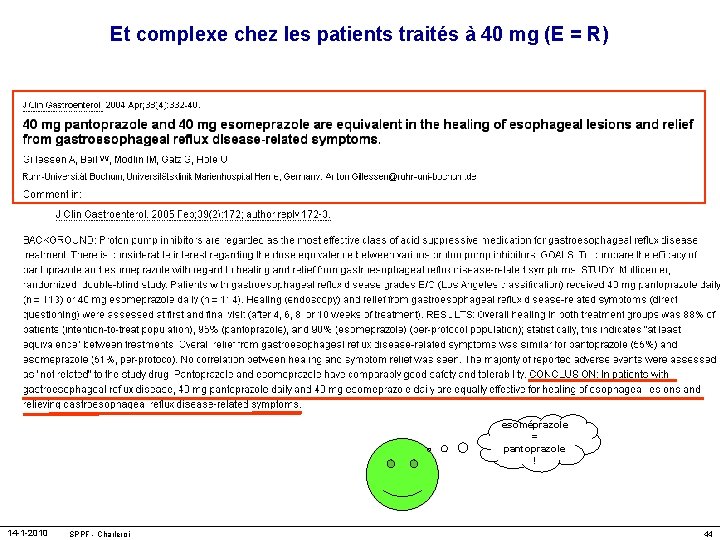 Et complexe chez les patients traités à 40 mg (E = R) esoméprazole =