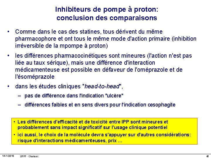 Inhibiteurs de pompe à proton: conclusion des comparaisons • Comme dans le cas des