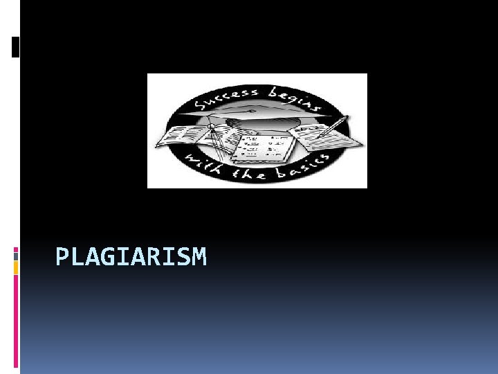 PLAGIARISM 