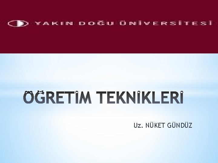 Uz. NÜKET GÜNDÜZ 