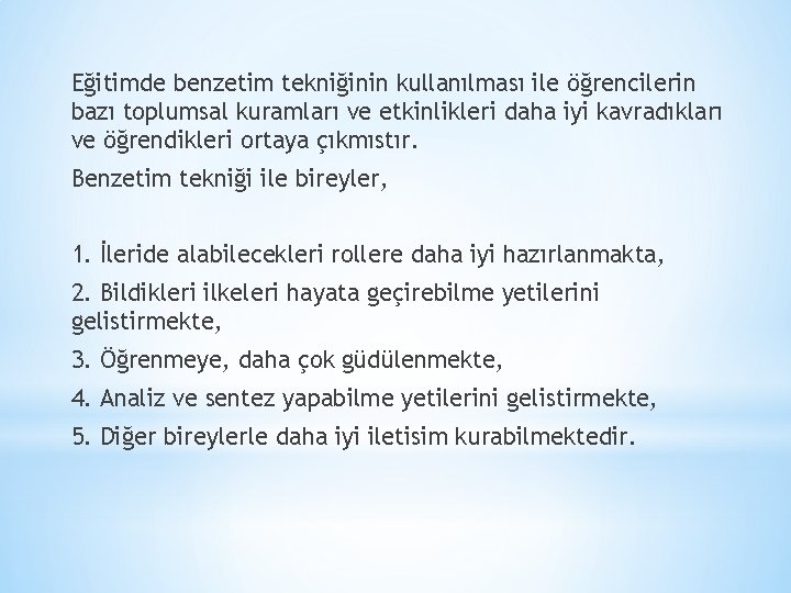 Eğitimde benzetim tekniğinin kullanılması ile öğrencilerin bazı toplumsal kuramları ve etkinlikleri daha iyi kavradıkları